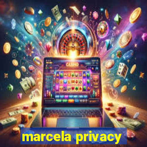 marcela privacy