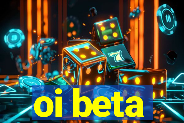 oi beta