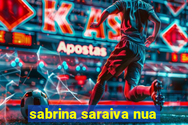 sabrina saraiva nua