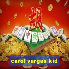 carol vargas kid