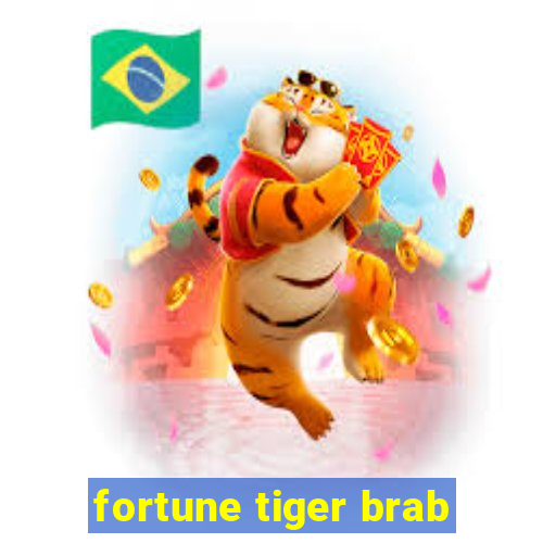 fortune tiger brab