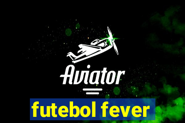 futebol fever