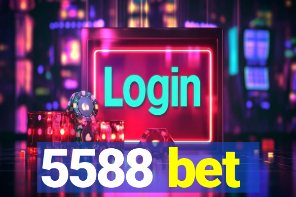 5588 bet