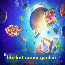 bbrbet como ganhar