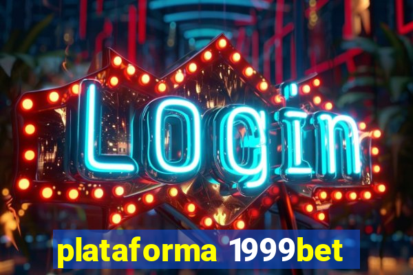 plataforma 1999bet