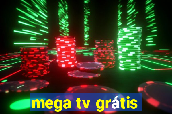 mega tv grátis