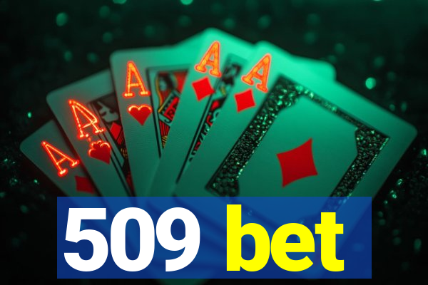 509 bet