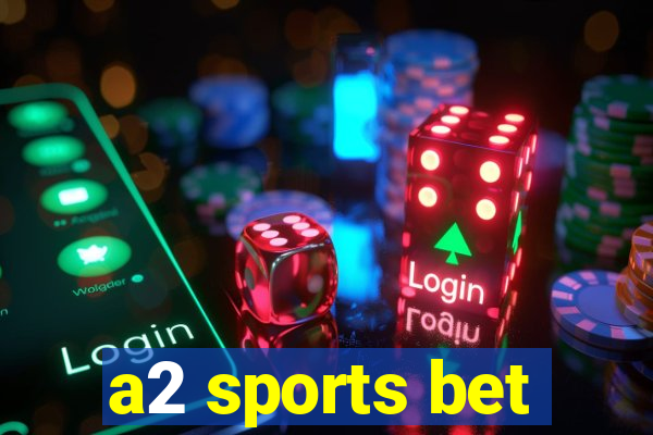 a2 sports bet