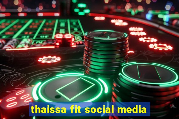 thaissa fit social media