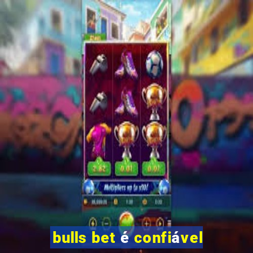 bulls bet é confiável