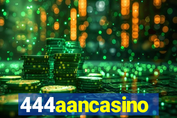 444aancasino