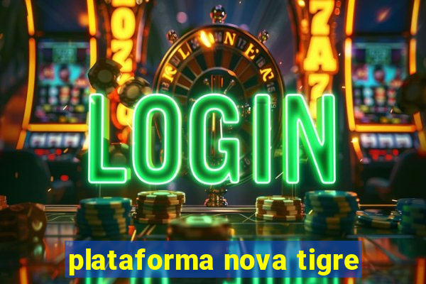 plataforma nova tigre