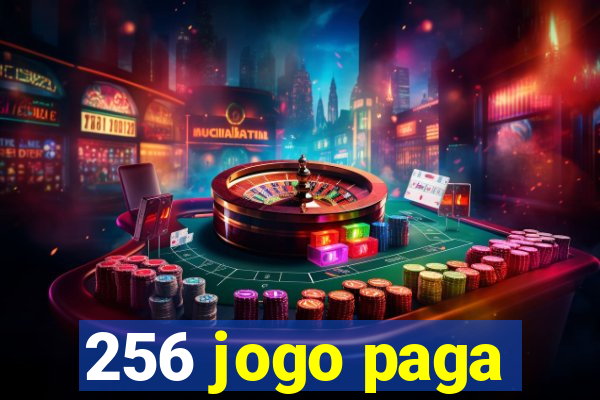 256 jogo paga