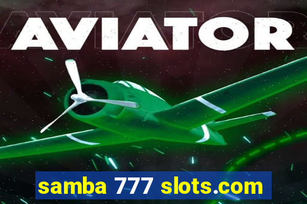 samba 777 slots.com