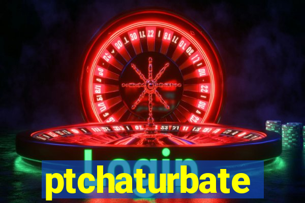 ptchaturbate