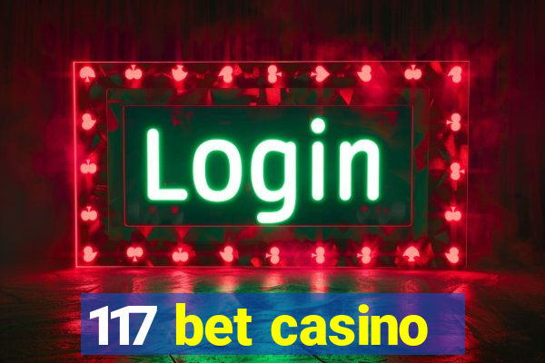 117 bet casino