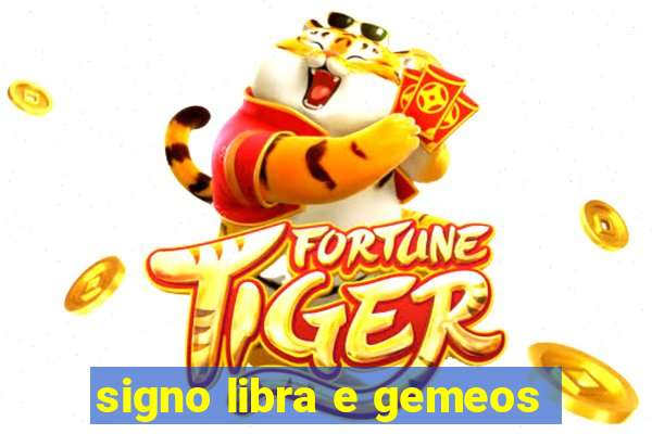 signo libra e gemeos