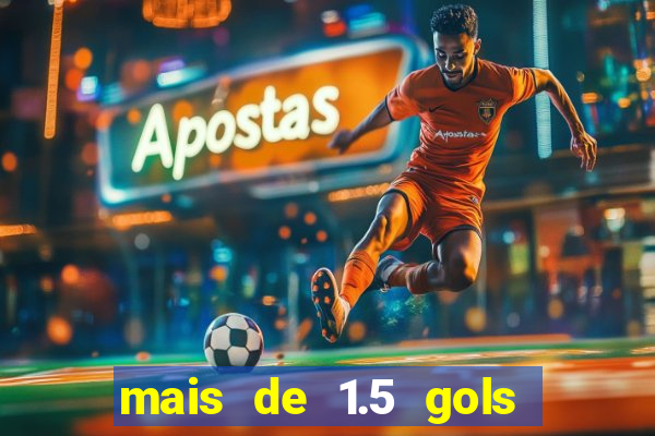 mais de 1.5 gols o que significa betano