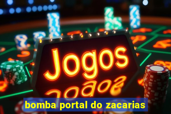 bomba portal do zacarias