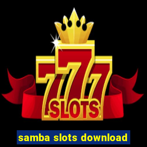 samba slots download