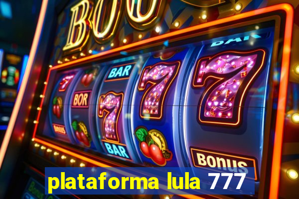 plataforma lula 777