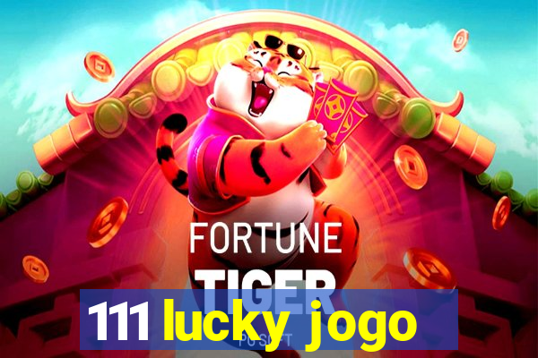 111 lucky jogo