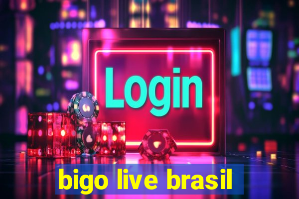 bigo live brasil