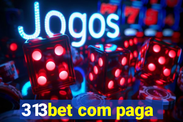 313bet com paga