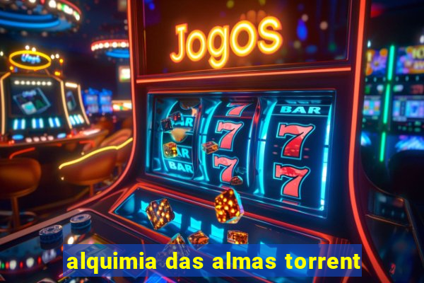 alquimia das almas torrent