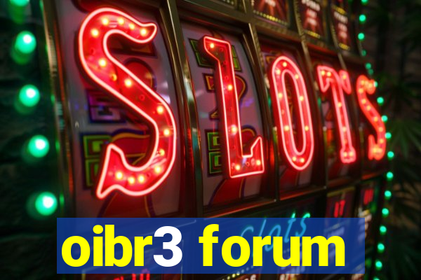 oibr3 forum