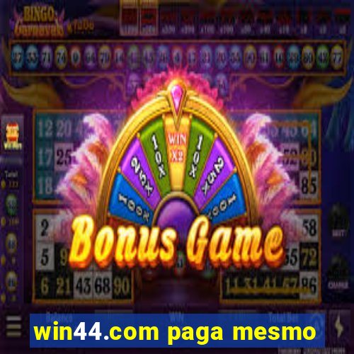 win44.com paga mesmo