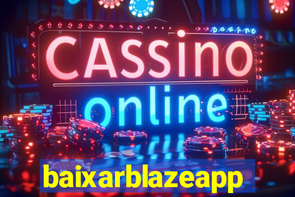 baixarblazeapp