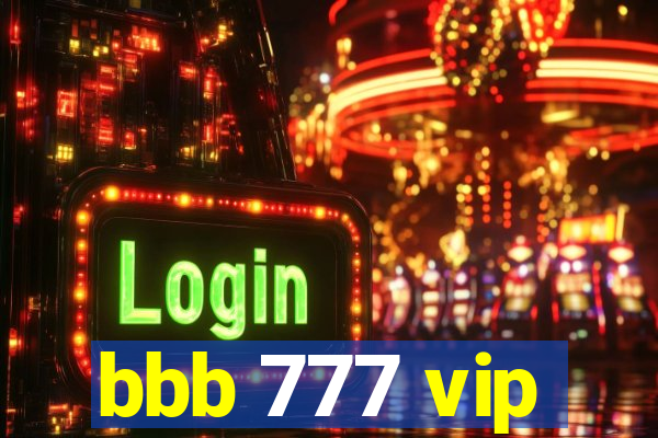 bbb 777 vip