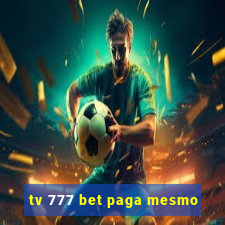 tv 777 bet paga mesmo