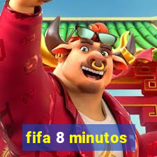 fifa 8 minutos