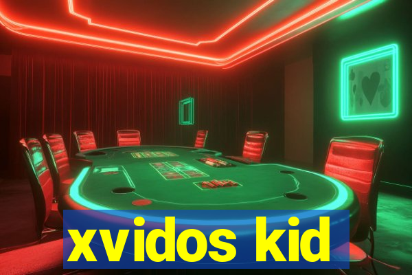 xvidos kid