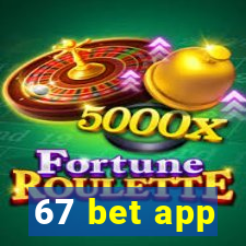 67 bet app