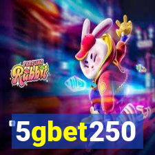 5gbet250