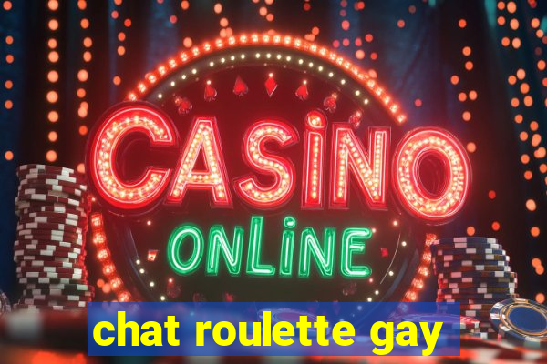 chat roulette gay