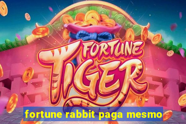 fortune rabbit paga mesmo