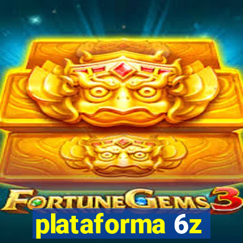 plataforma 6z