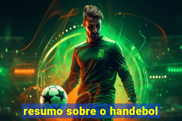 resumo sobre o handebol