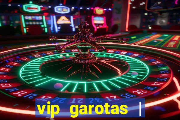 vip garotas | acompanhantes santa maria