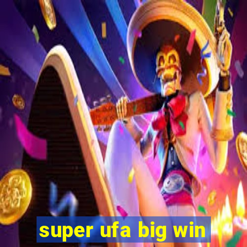 super ufa big win