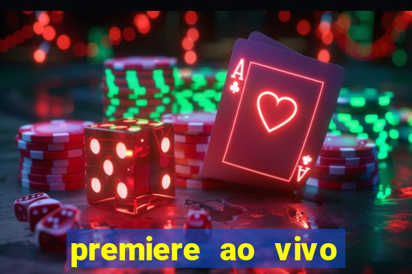 premiere ao vivo em hd