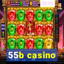 55b casino