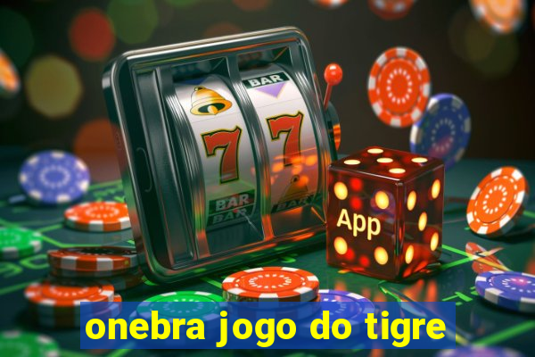 onebra jogo do tigre