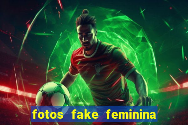 fotos fake feminina no espelho