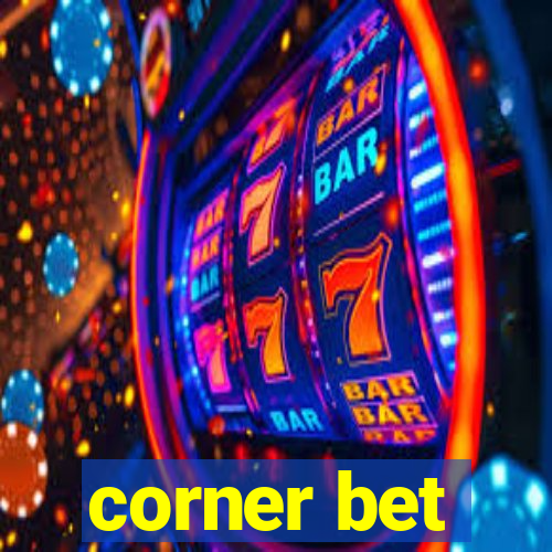 corner bet