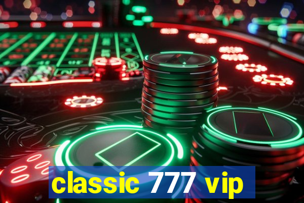 classic 777 vip